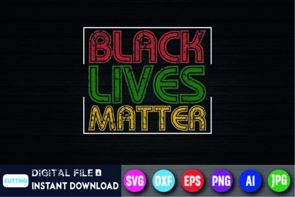 Black Lives Matter Graphics for T-Shirt Designs