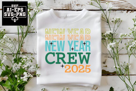 New Year Crew 2025 Graphics for T-Shirt Designs