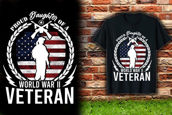 PROUD DAUGHTER WWII Veteran Graphics & T-Shirt Designs